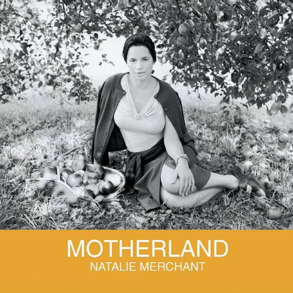 Natalie Merchant - Motherland