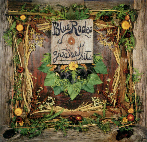 Blue Rodeo - Greatest Hits