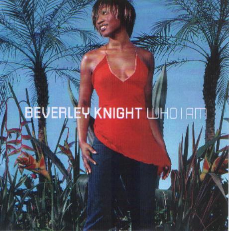 Beverley Knight - Who I Am