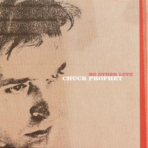 Chuck Prophet - No Other Love