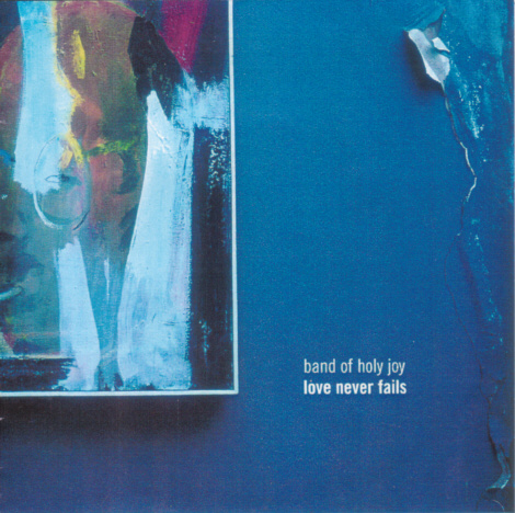 Band Of Holy Joy - Love Never Fails