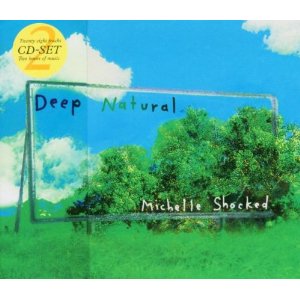 Michelle Shocked - Deep Natural/Dub Natural