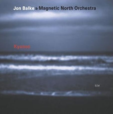 Jon Balke & Magnetic North Orchestra  - Kyanos