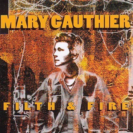 Mary Gauthier - Filth & Fire