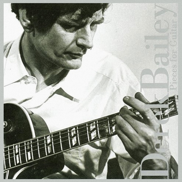 Derek Bailey - Pieces For Guitar