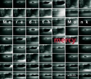 Meredith Monk - Mercy