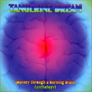 Tangerine Dream - Journey Through A Burning Brain