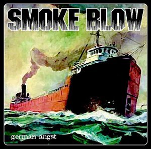 Smoke Blow - German Angst