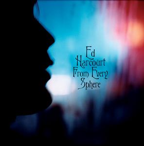 Ed Harcourt - From Every Sphere