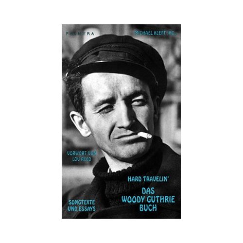 Hard Travelin' - Das Woody Guthrie Buch