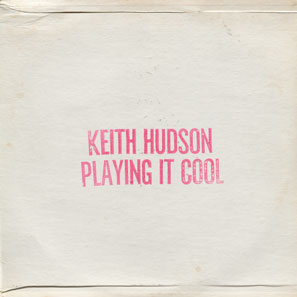 Keith Hudson - Playing It Cool