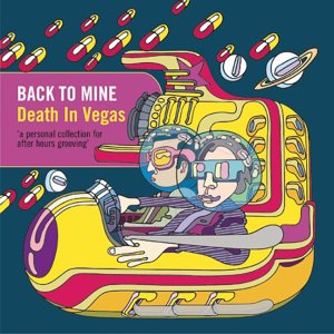 Death In Vegas - Back To Mine