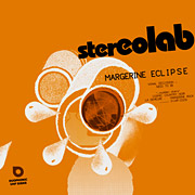 Stereolab - Margerine Eclipse