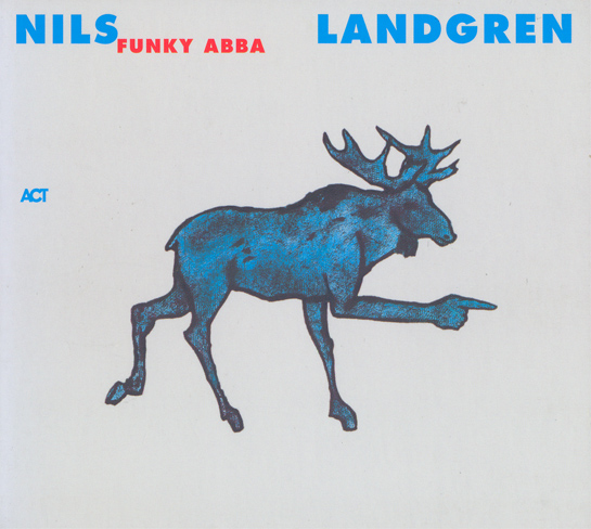 Nils Landgren Funk Unit - Funky Abba