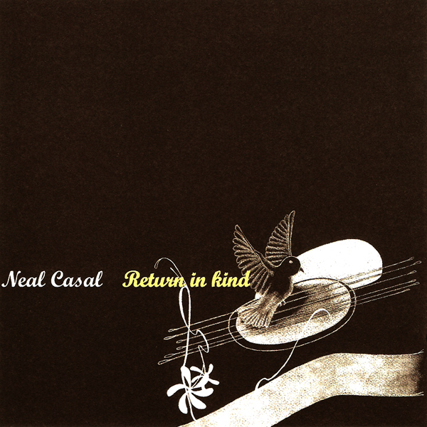 Neal Casal - Return In Kind