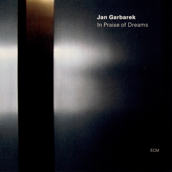 Jan Garbarek - In Praise Of Dreams