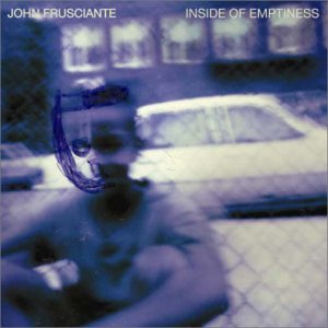 John Frusciante  - Inside Of Emptiness