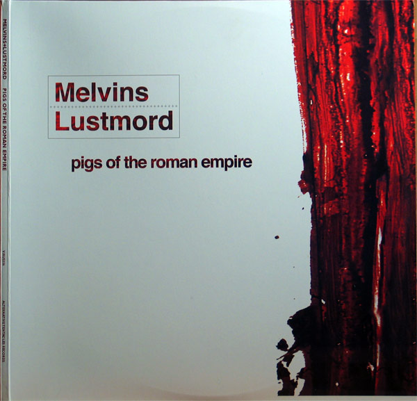 Melvins/Lustmord - Pigs Of The Roman Empire