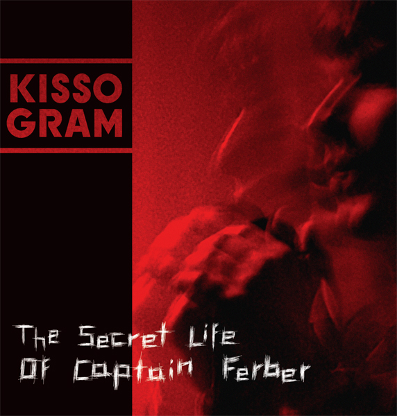 Kissogram - The Secret Life Of Captain Ferber