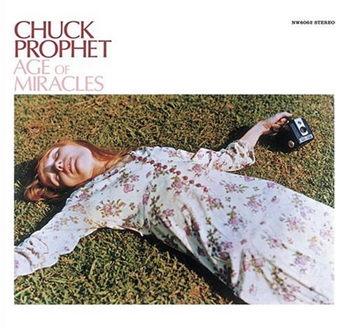 Chuck Prophet - Age of Miracles