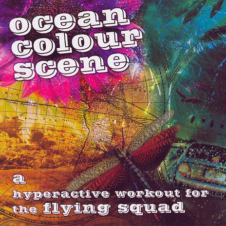 Ocean Colour Scene - A Hyperactive Workout For The Flying Squad