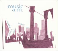 Music A.M. - My City Glittered Like A Breaking Wave