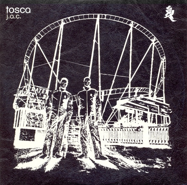 Tosca - J.A.C.