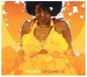 Nicolette - Life Loves Us