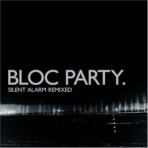 Bloc Party Silent Alarm Remixed