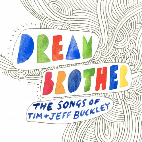 Dream Brother - The Songs Of Tim & Jeff Buckley