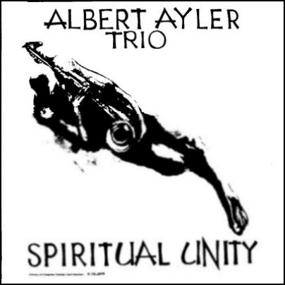 Albert Ayler Trio - Spiritual Unity