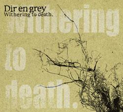 Dir En Grey - Withering To Death