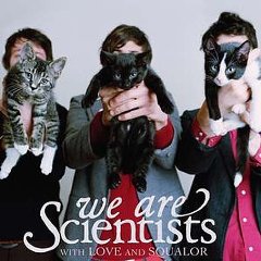 We Are Scientists - With Love And Squalor