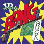 Ugly Duckling - Bang For The Buck