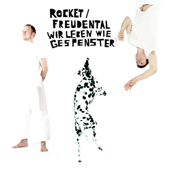 Rocket Freudental - Wir leben wie Gespenster