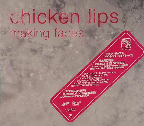 Chicken Lips - Making Faces