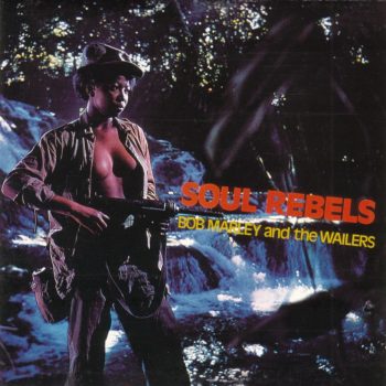 Bob Marley & The Wailers - Soul Rebels