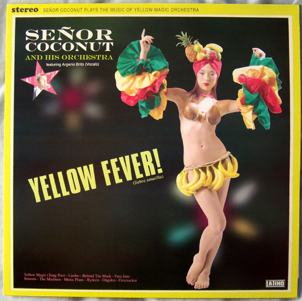 Senor Coconut And His Orchestra - Yellow Fever