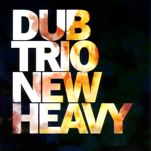 Dub Trio - New Heavy