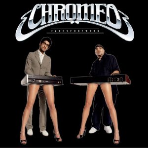 Chromeo - Fancy Footwork