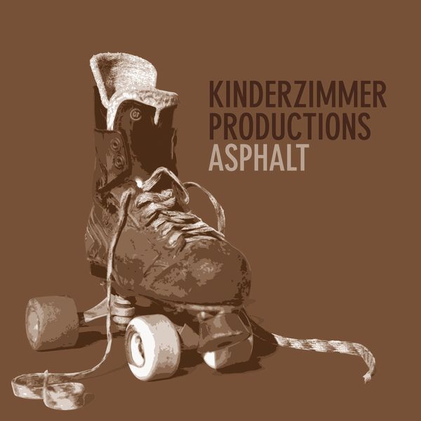 Kinderzimmer Productions - Asphalt