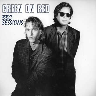 Green On Red - BBC Sessions