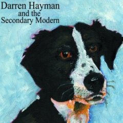 Darren Hayman And The Secondary Modern - Darren Hayman And The Secondary Modern