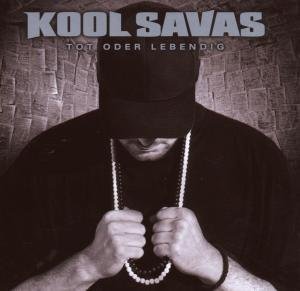 Kool Savas- Tot oder lebendig