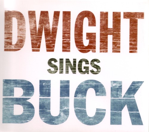 Dwight Yoakam - Dwight sings Buck