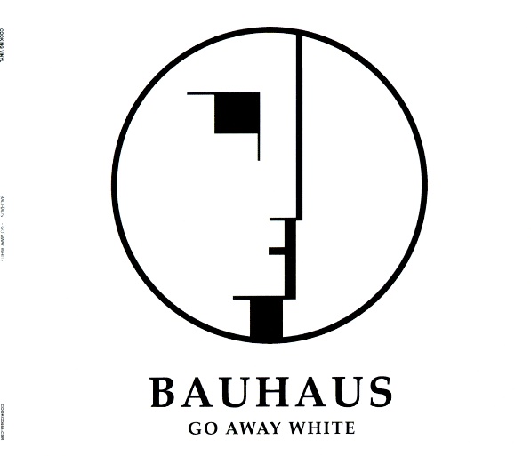 Bauhaus - Go away white