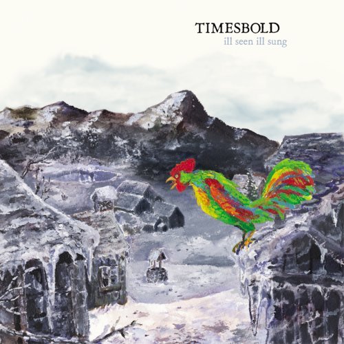 Timesbold - Ill seen ill sung