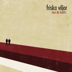 Friska Viljor - Tour de hearts