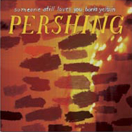 Someone Still Loves You Boris Yeltsin  - Pershing