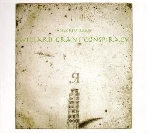 Willard Grant Conspiracy - Pilgrim Road